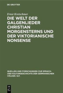 Die Welt der Galgenlieder Christian Morgensterns und der viktorianische Nonsense - Kretschmer, Ernst