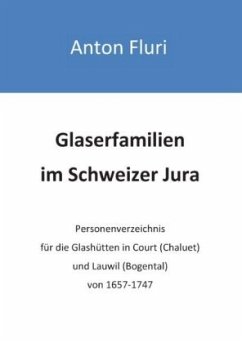 Glaserfamilien im Schweizer Jura - Fluri, Anton