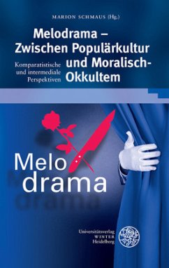 Melodrama - Zwischen Populärkultur und Moralisch-Okkultem