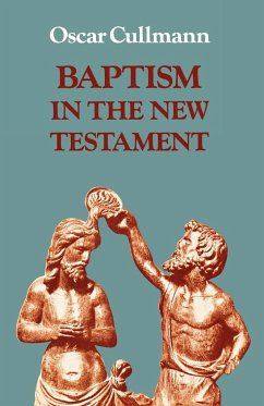 Baptism in the New Testament - Cullmann, Oscar