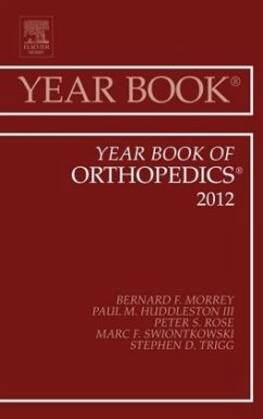Year Book of Orthopedics 2012 - Morrey, Bernard F.;Huddleston III., Paul M.;Rose, Peter S.