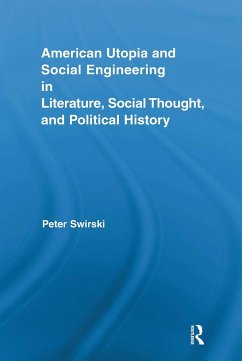 American Utopia and Social Engineering in Literature, Social Thought, and Political History - Swirski, Peter