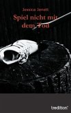 Spiel nicht mit dem Tod