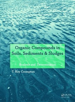 Organic Compounds in Soils, Sediments & Sludges - Crompton, T Roy