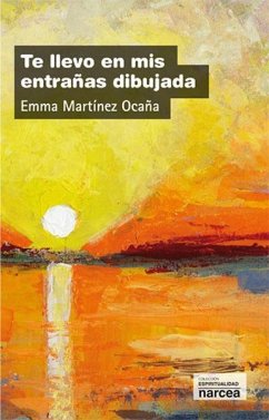 Te llevo en mis entrañas dibujada - Martínez Lozano, Enrique; Martínez Ocaña, Emma; Martínez Roselló, Emma