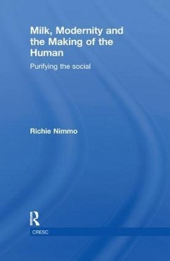 Milk, Modernity and the Making of the Human - Nimmo, Richie