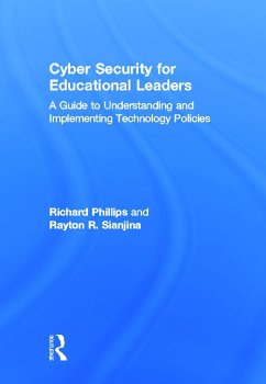 Cyber Security for Educational Leaders - Phillips, Richard; Sianjina, Rayton R