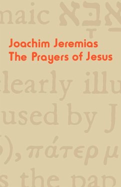 The Prayers of Jesus - Jeremias, Joachim