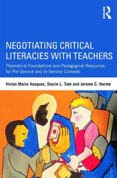 Negotiating Critical Literacies with Teachers - Vasquez, Vivian Maria; Tate, Stacie L; Harste, Jerome C