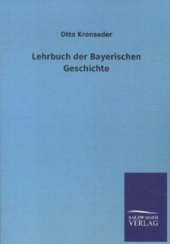 Lehrbuch der Bayerischen Geschichte - Kronseder, Otto