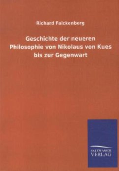 Geschichte der neueren Philosophie von Nikolaus von Kues bis zur Gegenwart - Falckenberg, Richard