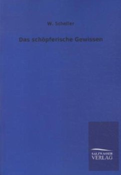 Das schöpferische Gewissen - Scheller, W.