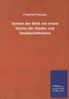 System der Ethik mit einem Umriss der Staats- und Gesellschaftslehre - Paulsen, Friedrich