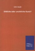 Sittliche oder unsittliche Kunst?