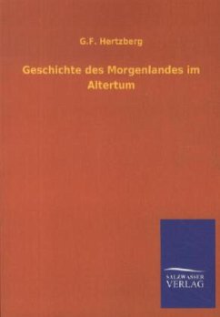 Geschichte des Morgenlandes im Altertum - Hertzberg, Gustav Fr.