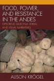 Food, Power, and Resistance in the Andes
