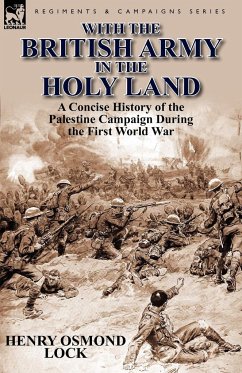 With the British Army in the Holy Land - Lock, Henry Osmond