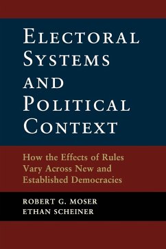 Electoral Systems and Political Context - Moser, Robert G.; Scheiner, Ethan