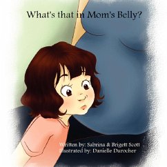 What's That in Mom's Belly? - Scott, Sabrina; Scott, Brigett