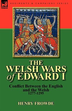 The Welsh Wars of Edward I - Frowde, Henry