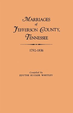Marriages of Jefferson County, Tennessee, 1792-1836 - Whitley, Edythe Rucker