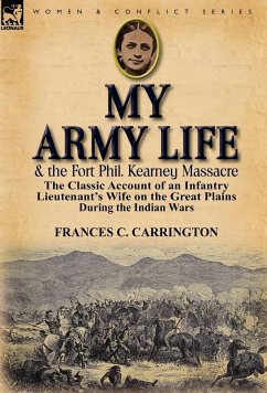 My Army Life and the Fort Phil. Kearney Massacre - Carrington, Frances C.