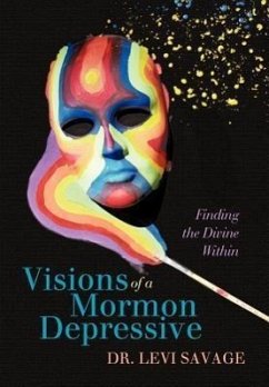 Visions of a Mormon Depressive - Savage, Levi