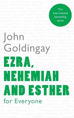 Ezra, Nehemiah and Esther for Everyone - Goldingay, The Revd Dr John (Author)