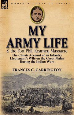 My Army Life and the Fort Phil. Kearney Massacre - Carrington, Frances C.