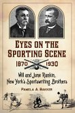 Eyes on the Sporting Scene, 1870-1930