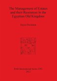 The Management of Estates and their Resources in the Egyptian Old Kingdom