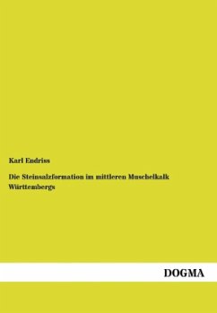 Die Steinsalzformation im mittleren Muschelkalk Württembergs - Endriss, Karl