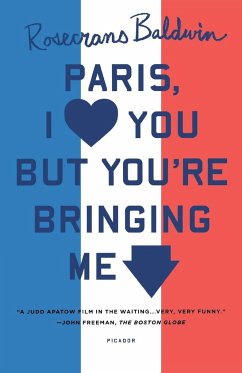 PARIS, I LOVE YOU BUT YOU'RE BRINGI - Baldwin, Rosecrans