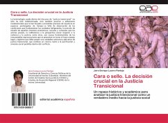 Cara o sello. La decisión crucial en la Justicia Transicional - Lucero Pantoja, Jairo Enrique