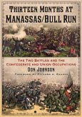 Thirteen Months at Manassas/Bull Run Thirteen Months at Manassas/Bull Run