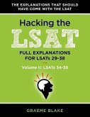 Hacking the LSAT: Full Explanations for Lsats 29-38 (Volume II: Lsats 34-38)