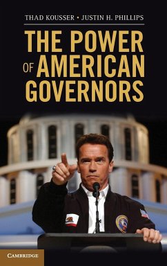 The Power of American Governors - Kousser, Thad; Phillips, Justin H.