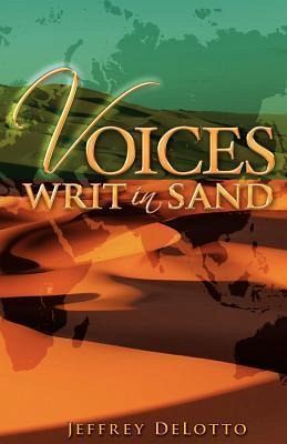 Voices Writ in Sand, Dramatic Monologues and Other Poerm Voices Writ in Sand, Dramatic Monologues and Other Poerm