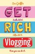 Get Rich Blogging - Bild 1