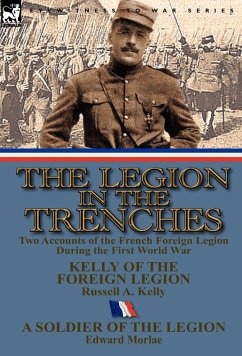 The Legion in the Trenches - Kelly, Russell A.; Morlae, Edward