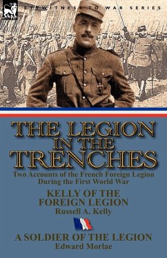 The Legion in the Trenches - Kelly, Russell A.; Morlae, Edward