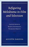 Refiguring Melodrama in Film and Television