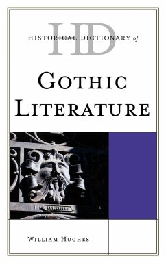 Historical Dictionary of Gothic Literature - Hughes, William