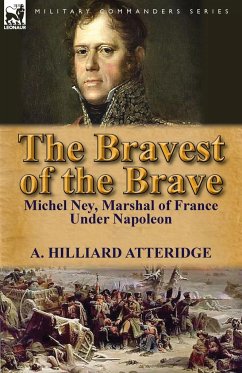 The Bravest of the Brave - Atteridge, A. Hilliard