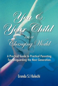 YOU & YOUR CHILD IN A CHANGING WORLD - Kelechi, Erondu S. I