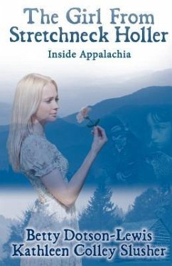 The Girl from Stretchneck Holler: Inside Appalachia - Dotson-Lewis, Betty; Slusher, Kathleen Colley