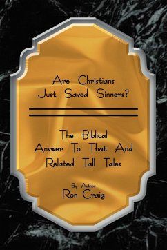 Are Christians Just Saved Sinners?