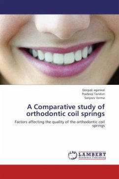 A Comparative study of orthodontic coil springs - Agarwal, Deepak;Tandon, Pradeep;Verma, Sanjeev