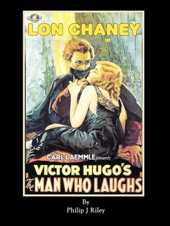 LON CHANEY AS THE MAN WHO LAUGHS - An Alternate History for Classic Film Monsters - Riley, Philip J.