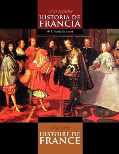 Mi Pequeña Historia de Francia / Ma Petite Histoire de France (colour) - Guichard, María Teresa Uralde